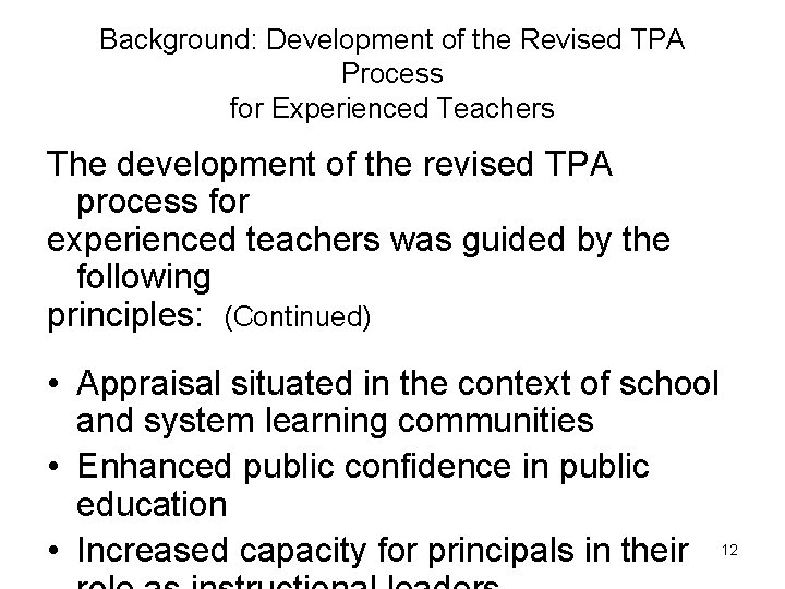 Background: Development of the Revised TPA Process for Experienced Teachers The development of the