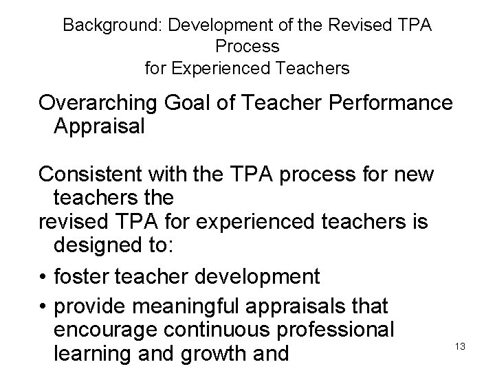Background: Development of the Revised TPA Process for Experienced Teachers Overarching Goal of Teacher