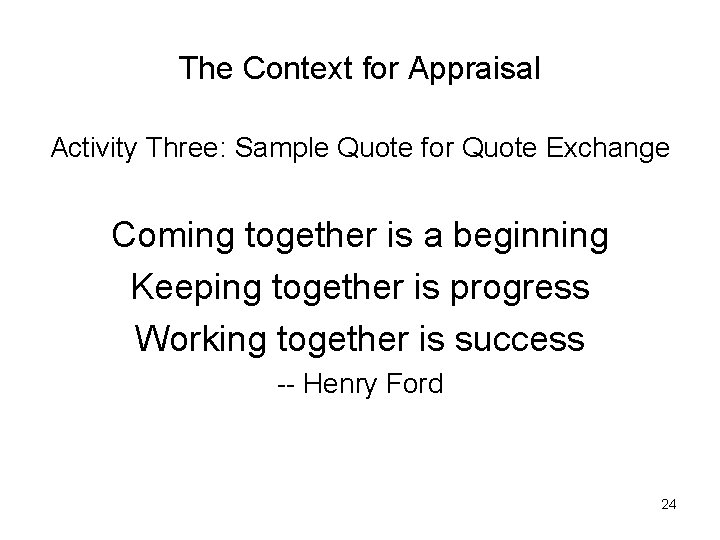 The Context for Appraisal Activity Three: Sample Quote for Quote Exchange Coming together is