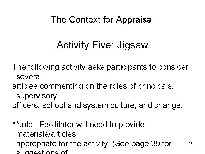 The Context for Appraisal Activity Five: Jigsaw The following activity asks participants to consider
