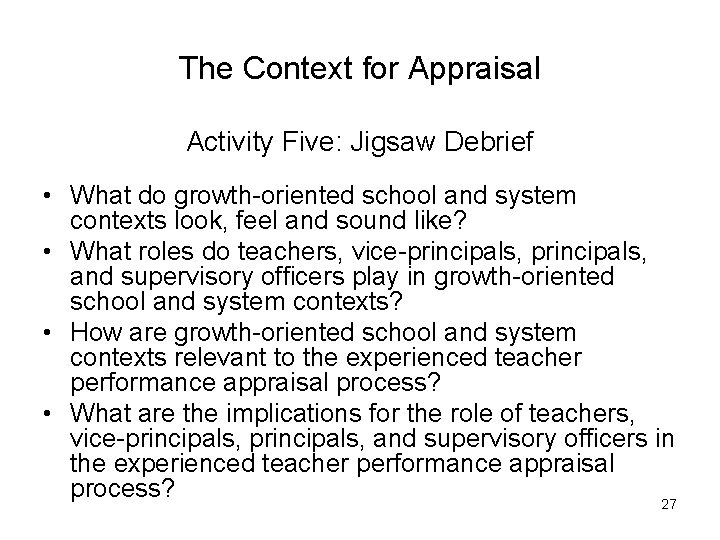 The Context for Appraisal Activity Five: Jigsaw Debrief • What do growth-oriented school and