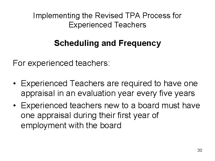 Implementing the Revised TPA Process for Experienced Teachers Scheduling and Frequency For experienced teachers: