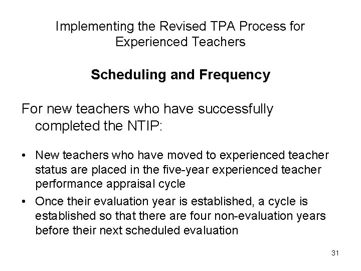 Implementing the Revised TPA Process for Experienced Teachers Scheduling and Frequency For new teachers
