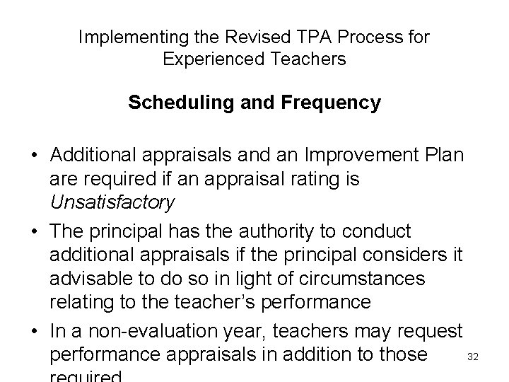 Implementing the Revised TPA Process for Experienced Teachers Scheduling and Frequency • Additional appraisals