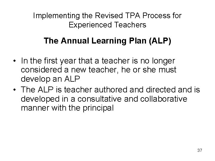 Implementing the Revised TPA Process for Experienced Teachers The Annual Learning Plan (ALP) •