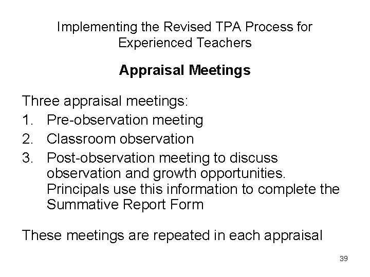 Implementing the Revised TPA Process for Experienced Teachers Appraisal Meetings Three appraisal meetings: 1.