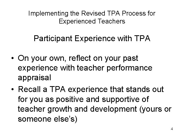 Implementing the Revised TPA Process for Experienced Teachers Participant Experience with TPA • On