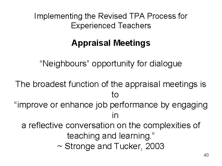 Implementing the Revised TPA Process for Experienced Teachers Appraisal Meetings “Neighbours” opportunity for dialogue