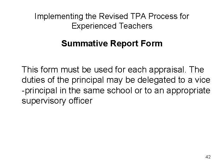 Implementing the Revised TPA Process for Experienced Teachers Summative Report Form This form must