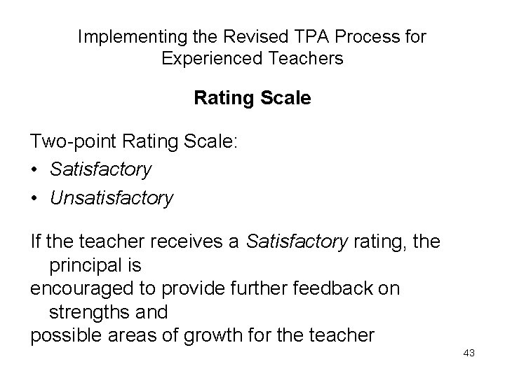 Implementing the Revised TPA Process for Experienced Teachers Rating Scale Two-point Rating Scale: •