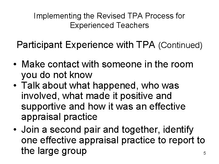 Implementing the Revised TPA Process for Experienced Teachers Participant Experience with TPA (Continued) •