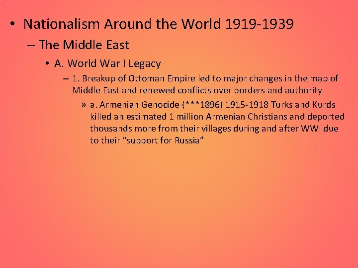  • Nationalism Around the World 1919 -1939 – The Middle East • A.