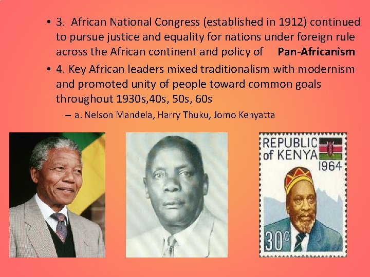  • 3. African National Congress (established in 1912) continued to pursue justice and