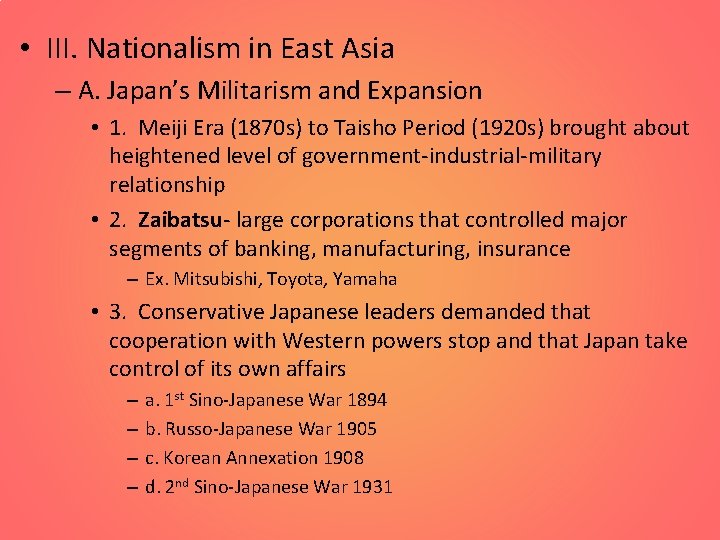  • III. Nationalism in East Asia – A. Japan’s Militarism and Expansion •