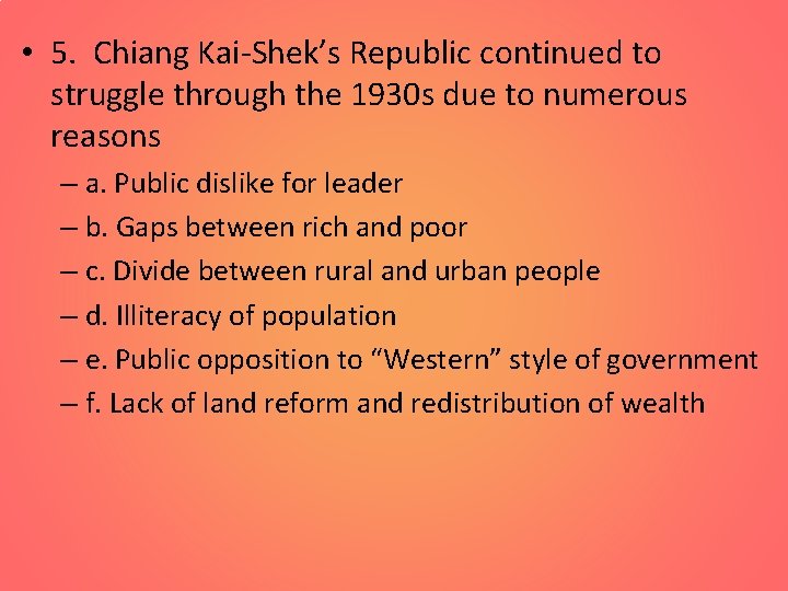  • 5. Chiang Kai-Shek’s Republic continued to struggle through the 1930 s due