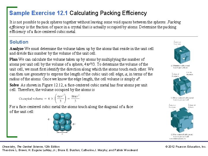 Sample Exercise 12. 1 Calculating Packing Efficiency It is not possible to pack spheres