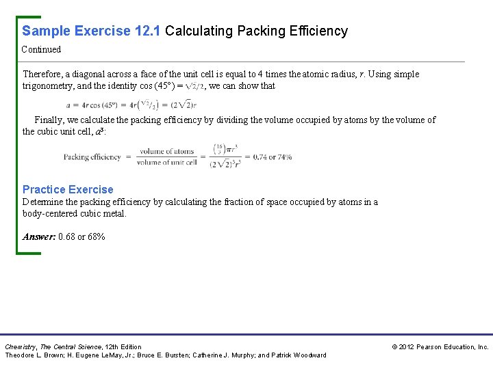 Sample Exercise 12. 1 Calculating Packing Efficiency Continued Therefore, a diagonal across a face