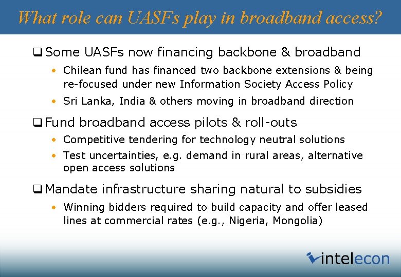 What role can UASFs play in broadband access? q Some UASFs now financing backbone
