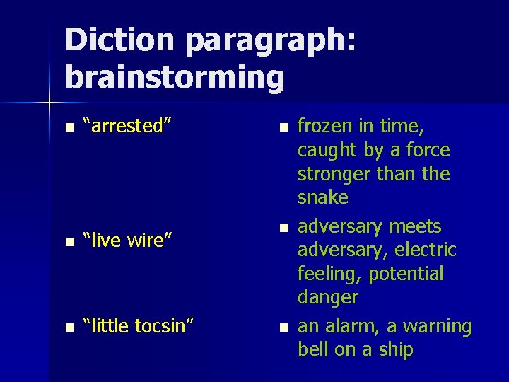 Diction paragraph: brainstorming n “arrested” n “live wire” n “little tocsin” n n n