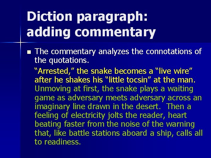 Diction paragraph: adding commentary n The commentary analyzes the connotations of the quotations. “Arrested,
