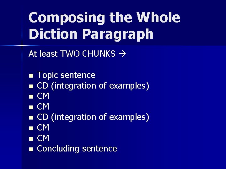 Composing the Whole Diction Paragraph At least TWO CHUNKS n n n n Topic