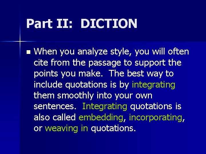 Part II: DICTION n When you analyze style, you will often cite from the