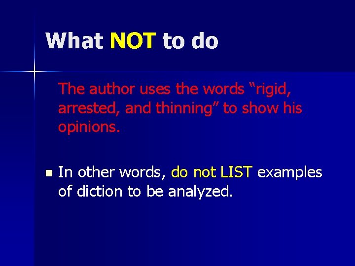 What NOT to do The author uses the words “rigid, arrested, and thinning” to