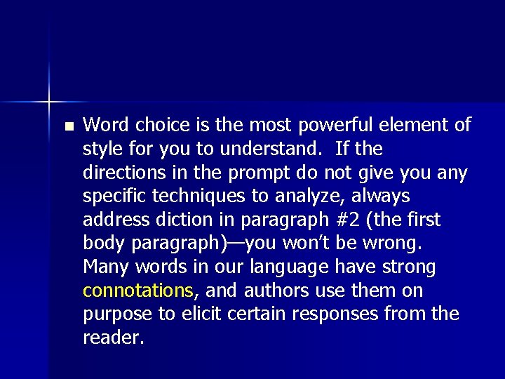 n Word choice is the most powerful element of style for you to understand.