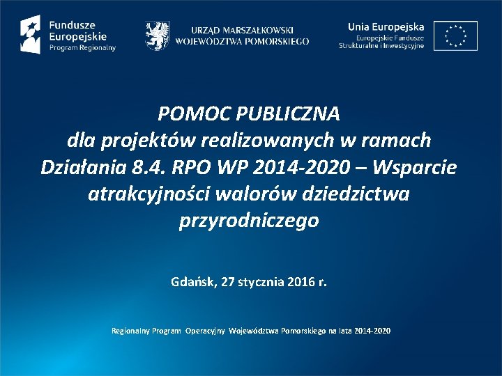 POMOC PUBLICZNA dla projektów realizowanych w ramach Działania 8. 4. RPO WP 2014 -2020