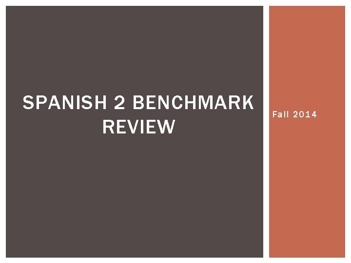 SPANISH 2 BENCHMARK REVIEW Fall 2014 