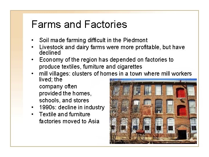 Farms and Factories • Soil made farming difficult in the Piedmont • Livestock and