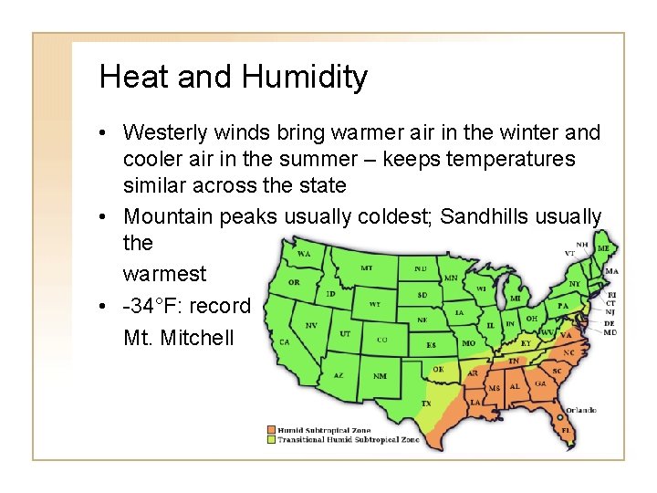 Heat and Humidity • Westerly winds bring warmer air in the winter and cooler