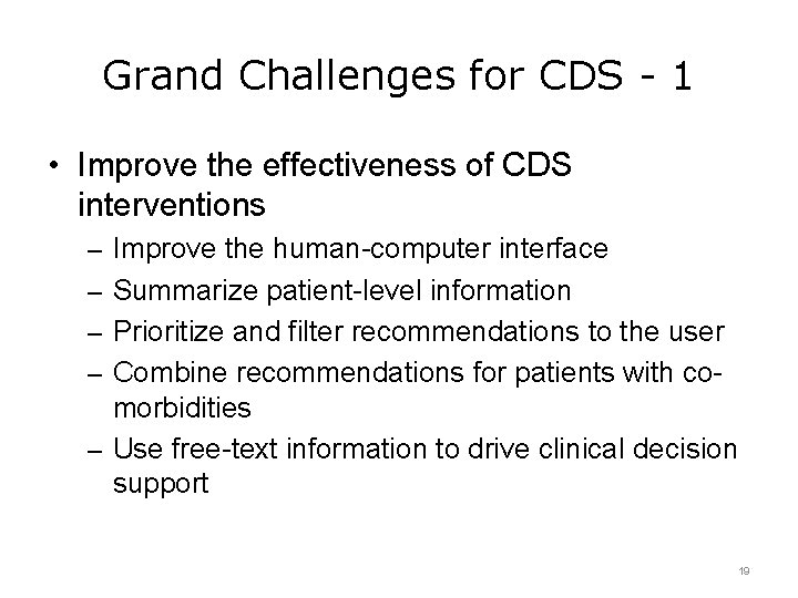 Grand Challenges for CDS - 1 • Improve the effectiveness of CDS interventions –