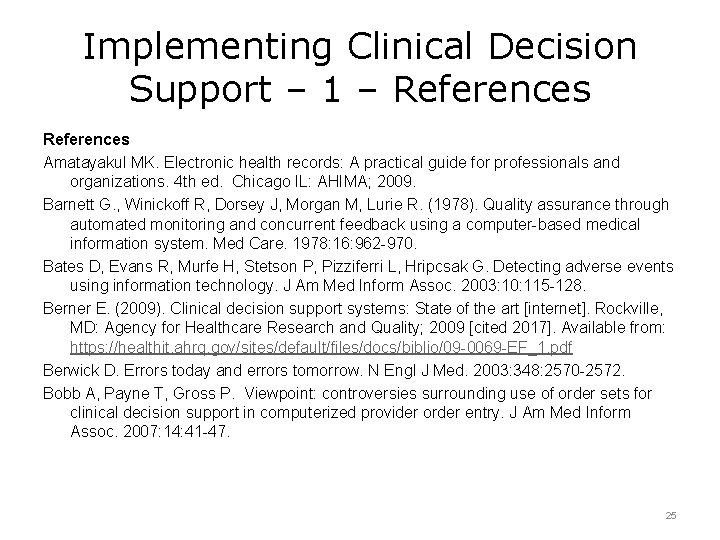 Implementing Clinical Decision Support – 1 – References Amatayakul MK. Electronic health records: A