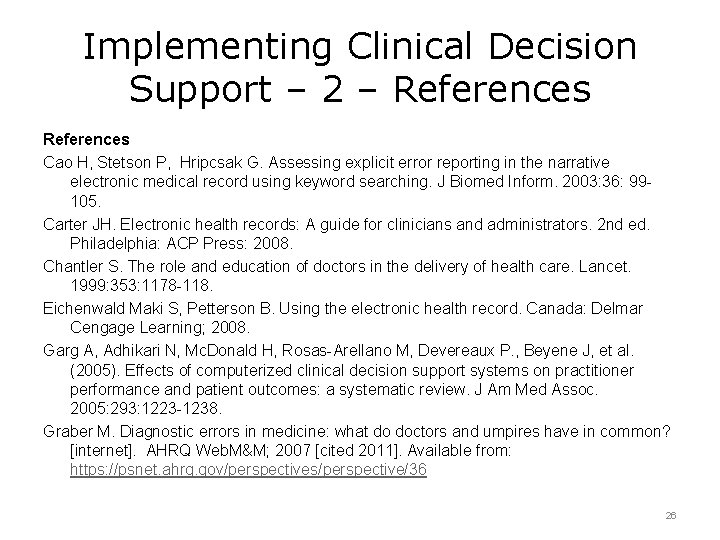 Implementing Clinical Decision Support – 2 – References Cao H, Stetson P, Hripcsak G.
