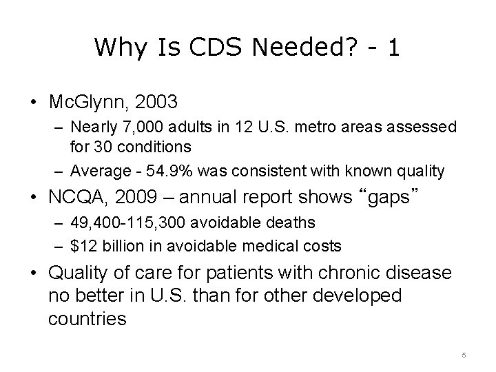 Why Is CDS Needed? - 1 • Mc. Glynn, 2003 – Nearly 7, 000