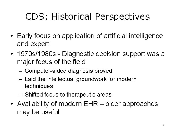 CDS: Historical Perspectives • Early focus on application of artificial intelligence and expert •
