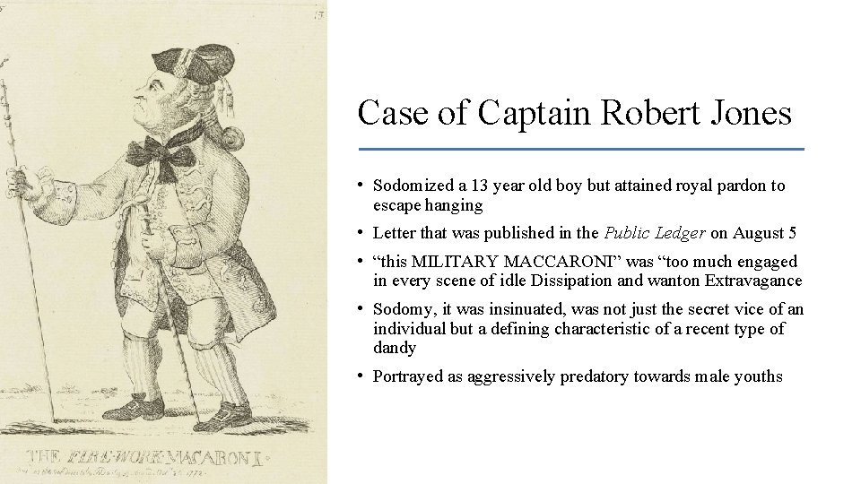 Case of Captain Robert Jones • Sodomized a 13 year old boy but attained