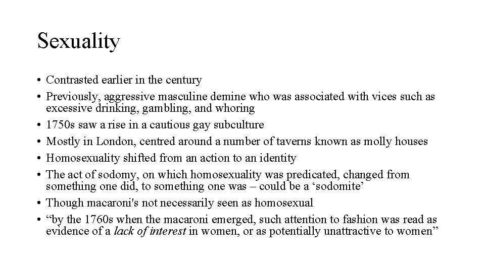 Sexuality • Contrasted earlier in the century • Previously, aggressive masculine demine who was