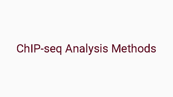 Ch. IP-seq Analysis Methods 