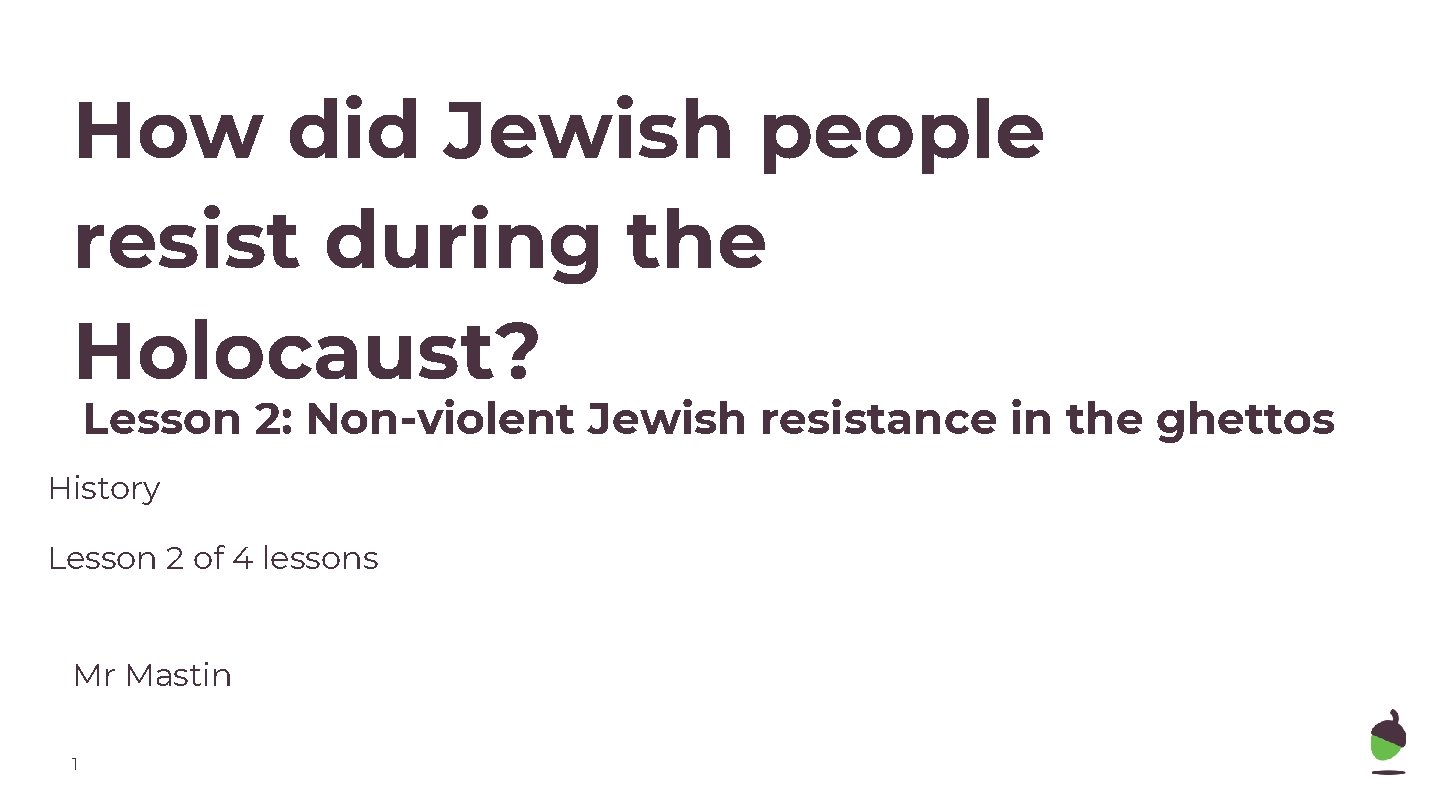 Jewish Risteance How did Jewish people resist during the Holocaust