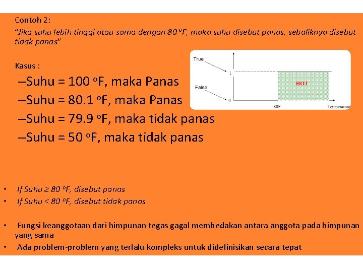 Contoh 2: “Jika suhu lebih tinggi atau sama dengan 80 o. F, maka suhu