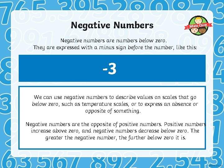 Negative Numbers Negative numbers are numbers below zero. They are expressed with a minus