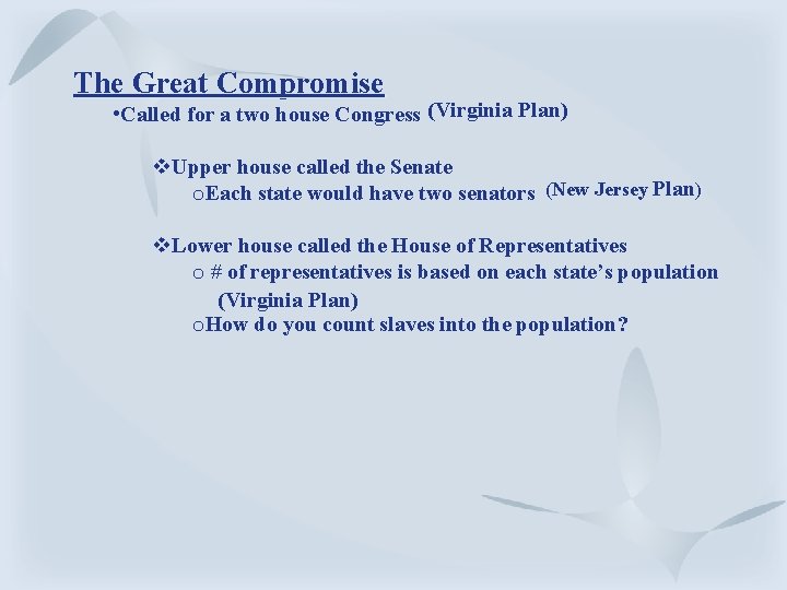 The Great Compromise • Called for a two house Congress (Virginia Plan) v. Upper The Great Compromise • Called for a two house Congress (Virginia Plan) v. Upper