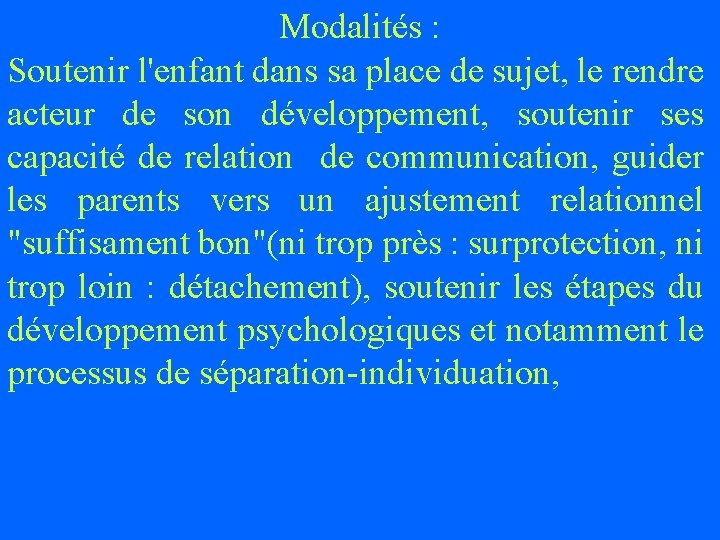 Modalités : Soutenir l'enfant dans sa place de sujet, le rendre acteur de son