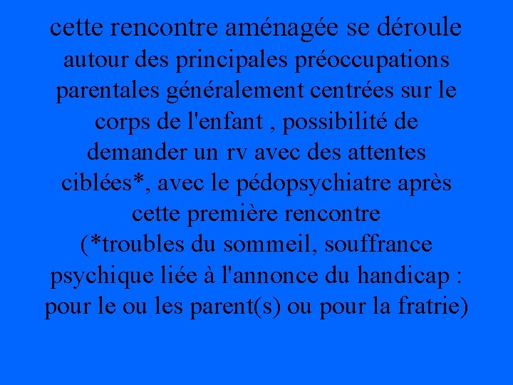 cette rencontre aménagée se déroule autour des principales préoccupations parentales généralement centrées sur le