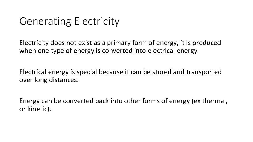 Generating Electricity does not exist as a primary form of energy, it is produced