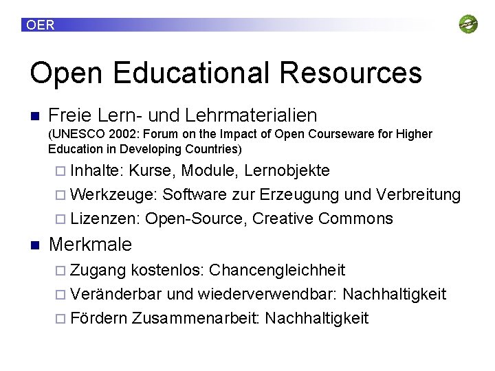OER Open Educational Resources Freie Lern- und Lehrmaterialien (UNESCO 2002: Forum on the Impact