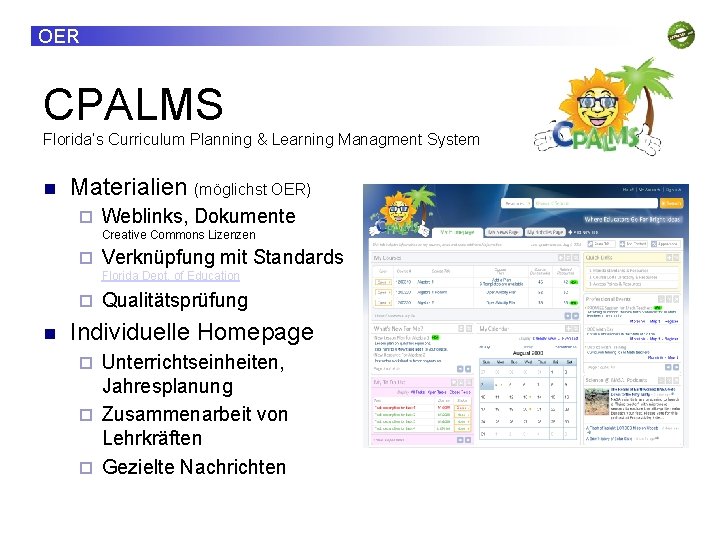 OER CPALMS Florida’s Curriculum Planning & Learning Managment System Materialien (möglichst OER) Weblinks, Dokumente