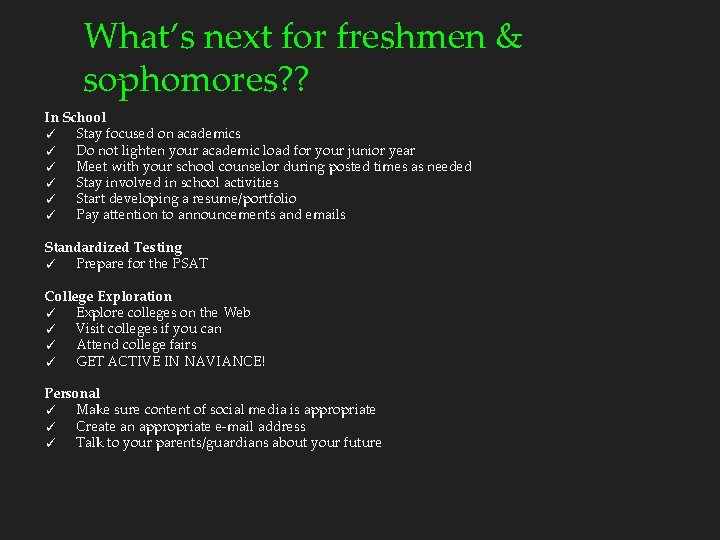What’s next for freshmen & sophomores? ? In School ✓ Stay focused on academics